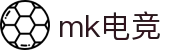 mk电竞 - mk进取,电竞未来